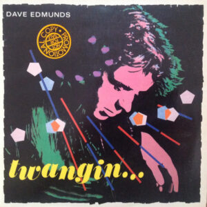 Dave Edmunds ‎– Twangin...