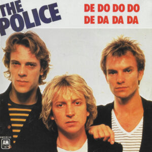 The Police ‎– De Do Do Do De Da Da Da
