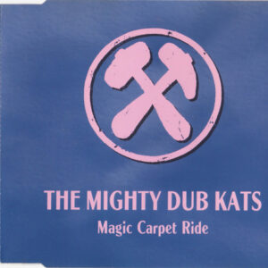 The Mighty Dub Kats ‎– Magic Carpet Ride