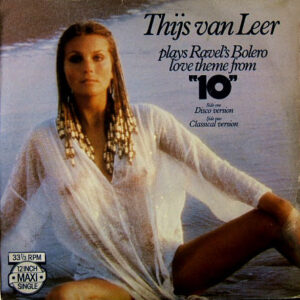 Thijs Van Leer ‎– Plays Ravel's Bolero - Love Theme From "10"