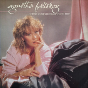 Agnetha Fältskog ‎– Wrap Your Arms Around Me