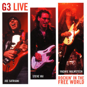 G3 / Joe Satriani / Steve Vai / Yngwie Malmsteen ‎– G3 Live: Rockin' In The Free World