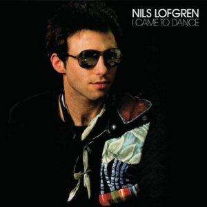 Nils Lofgren ‎– I Came To Dance