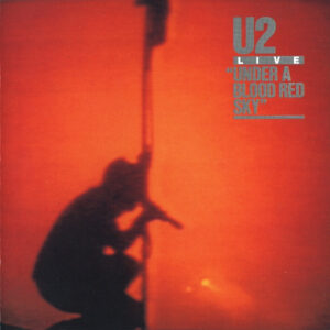 U2 ‎– Under A Blood Red Sky (Live)