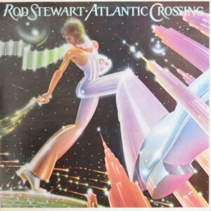 Rod Stewart ‎– Atlantic Crossing