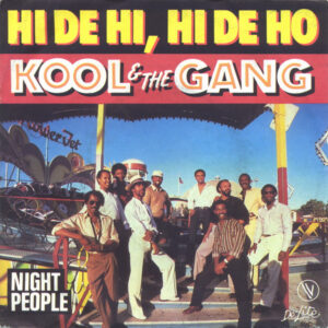 Kool & The Gang – Hi De Hi, Hi De Ho / Night People