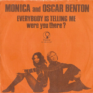 Monica (10), Oscar Benton – Everybody Is Telling Me