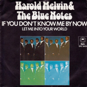 Harold Melvin And The Blue Notes – If You Don't Know Me By Now