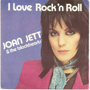 Joan Jett & The Blackhearts – I Love Rock 'N Roll