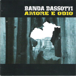 Banda Bassotti ‎– Amore E Odio
