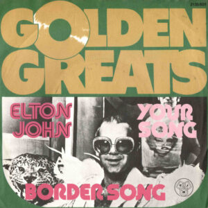 Elton John ‎– Your Song / Border Song