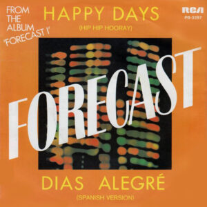 Forecast ‎– Happy Days (Hip Hip Hooray) / Dias Alegré (Spanish Version)