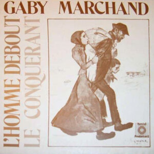 Gaby Marchand ‎– L'Homme Debout / Le Conquérant