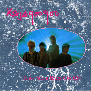 Kajagoogoo ‎– Turn Your Back On Me