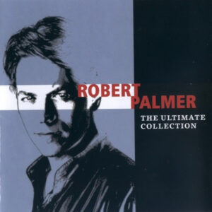 Robert Palmer ‎– The Ultimate Collection