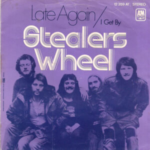 Stealers Wheel – Late Again