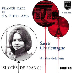 France Gall Et Ses Petits Amis – Sacré Charlemagne / Au Clair De La Lune