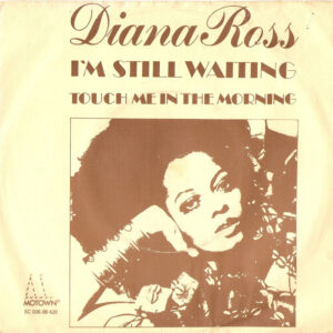 Diana Ross – I'm Still Waiting / Touch Me In The Morning