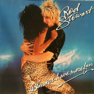 Rod Stewart – Blondes Have More Fun