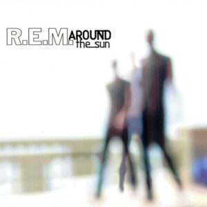 R.E.M. – Around The Sun