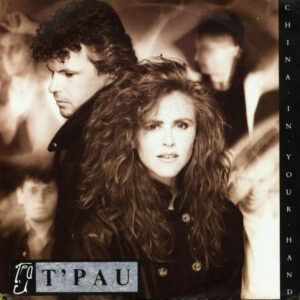 T'Pau – China In Your Hand