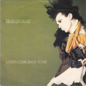 Dead Or Alive – Lover Come Back To Me