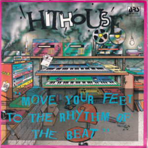 Hithouse – Move Your Feet To The Rhythm Of The Beat