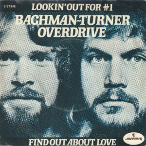 Bachman-Turner Overdrive – Lookin' Out For #1 / Find Out About Love