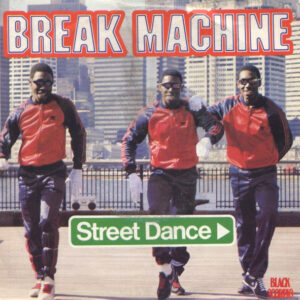 Break Machine – Street Dance