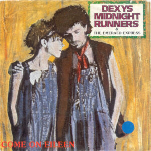 Dexys Midnight Runners, The Emerald Express – Come On Eileen