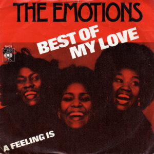 The Emotions – Best Of My Love