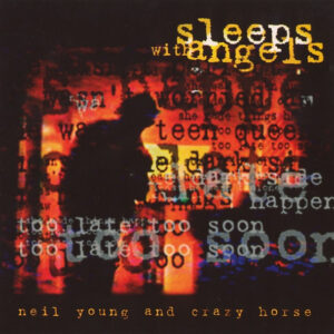 Neil Young, Crazy Horse – Sleeps With Angels