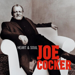Joe Cocker – Heart & Soul