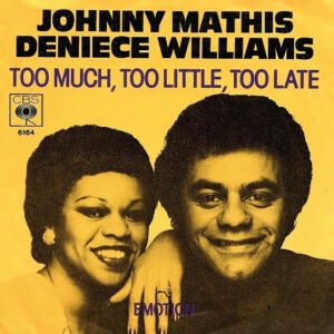 Johnny Mathis, Deniece Williams – Too Much, Too Little, Too Late
