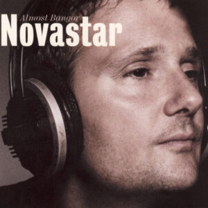 Novastar – Almost Bangor