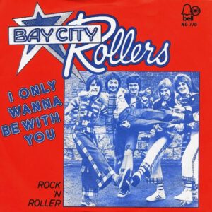 Bay City Rollers – I Only Wanna Be With You