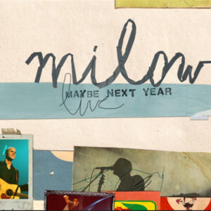 Milow – Maybe Next Year (Live)