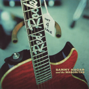 Sammy Hagar And The Waboritas – Not 4 Sale