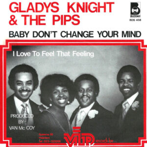 Gladys Knight And The Pips – Baby, Don't Change Your Mind