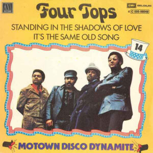 Four Tops – Standing In The Shadows Of Love / It's The Same Old Song