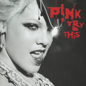 P!NK – Try This
