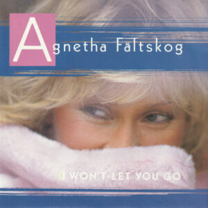 Agnetha Fältskog – I Won't Let You Go
