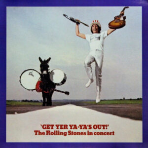 The Rolling Stones – Get Yer Ya-Ya's Out! - The Rolling Stones In Concert