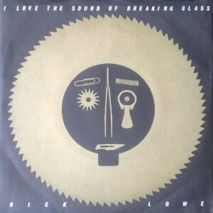 Nick Lowe – I Love The Sound Of Breaking Glass