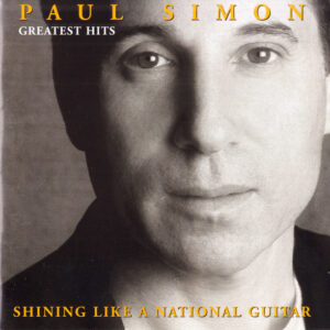 Paul Simon – Greatest Hits - Shining Like A National Guitar