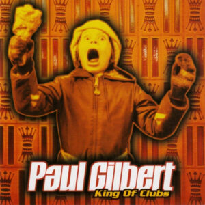 Paul Gilbert – King Of Clubs