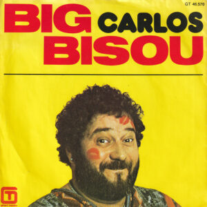 Carlos – Big Bisou