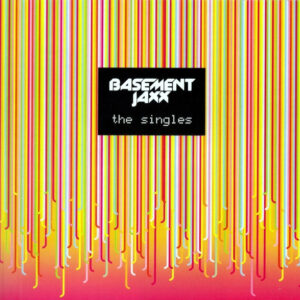 Basement Jaxx – The Singles