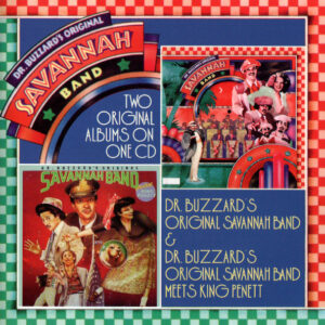 Dr. Buzzard's Original Savannah Band – Dr. Buzzard's Original Savannah Band / Dr. Buzzard's Original Savannah Band Meets King Pennett