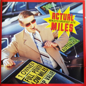 Don Henley – Actual Miles (Henley's Greatest Hits)